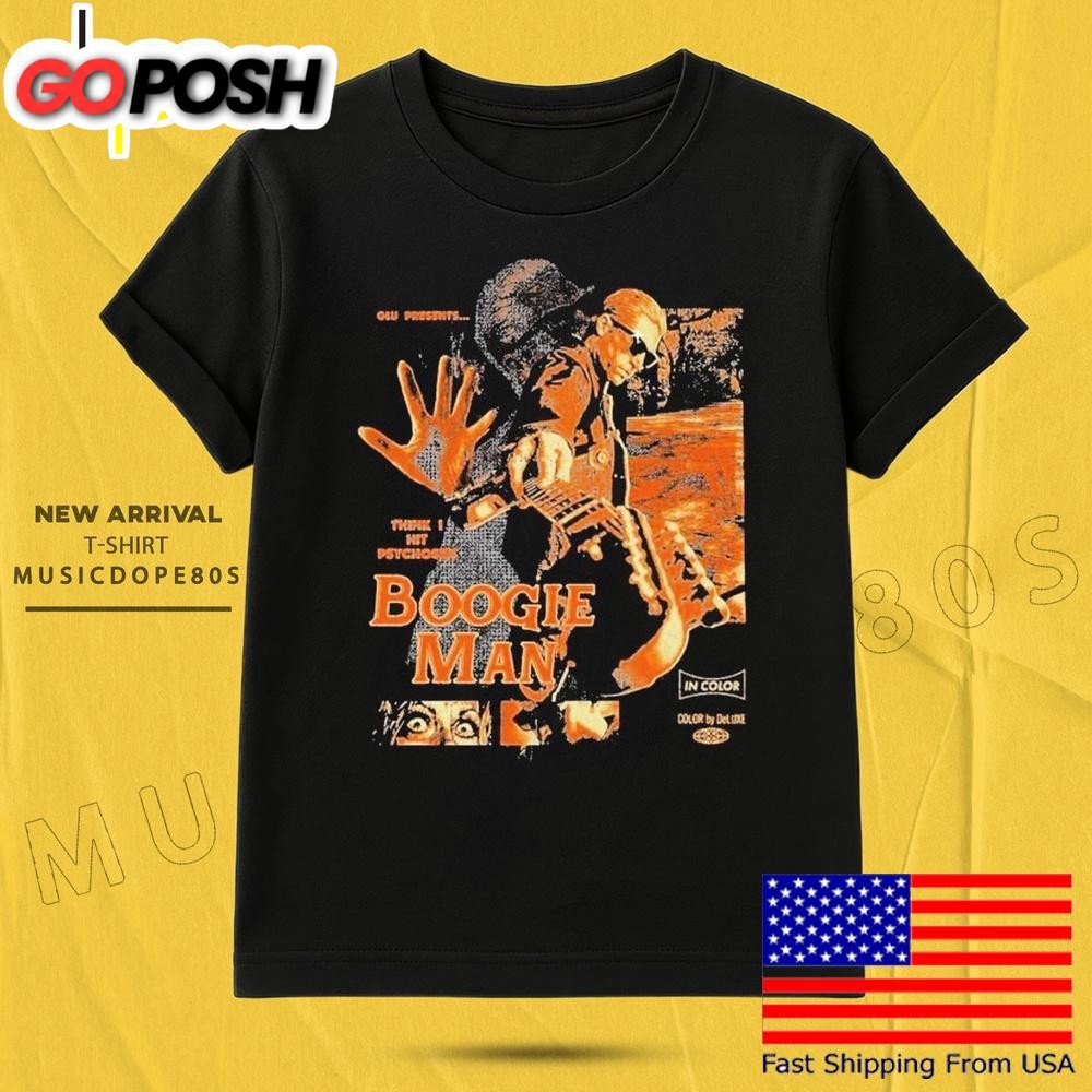 Glu Boogie Man Think I Hit Psychosis T Shirt