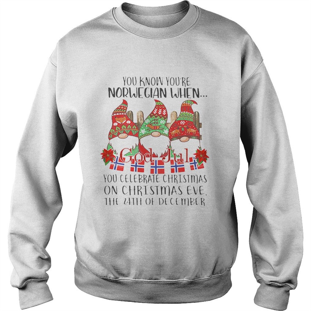 Gnome You know youre Norwegian God Jul Christmas 24th december shirt