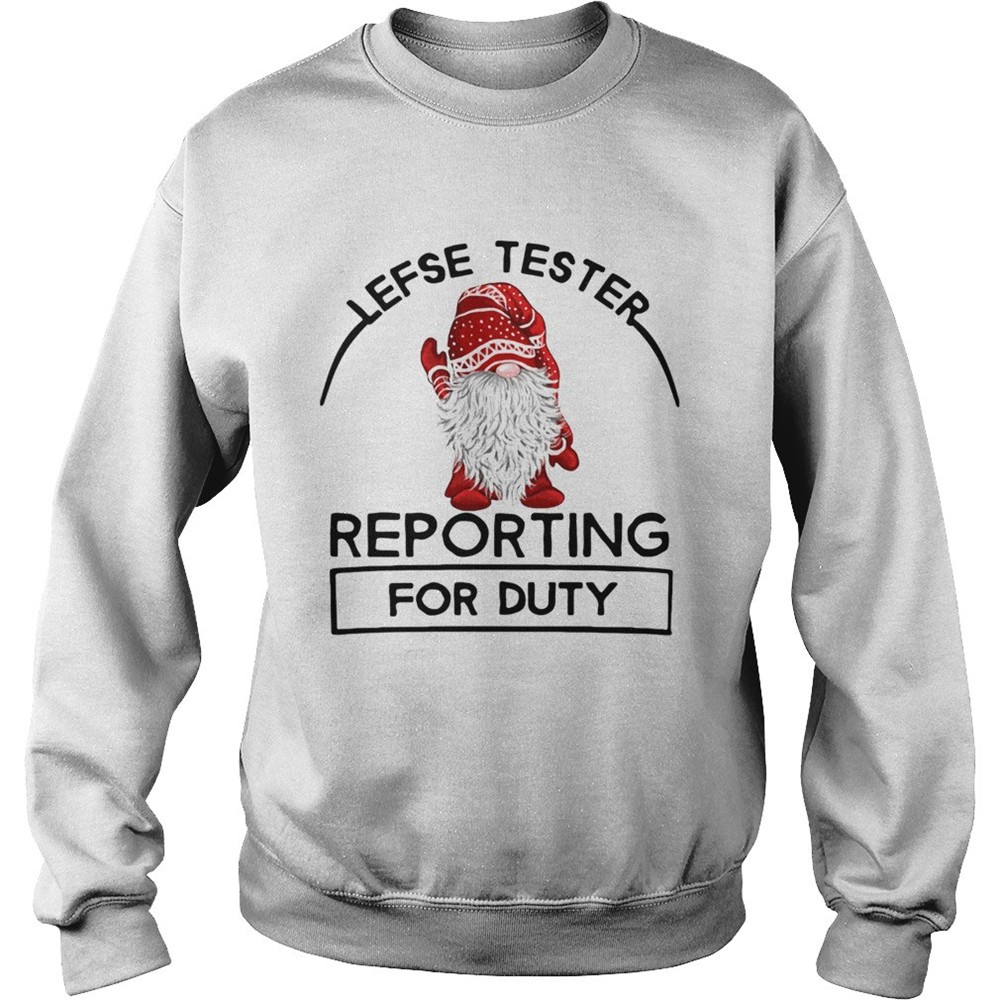 Gnomie Lefse Tester Reporting For Duty shirt
