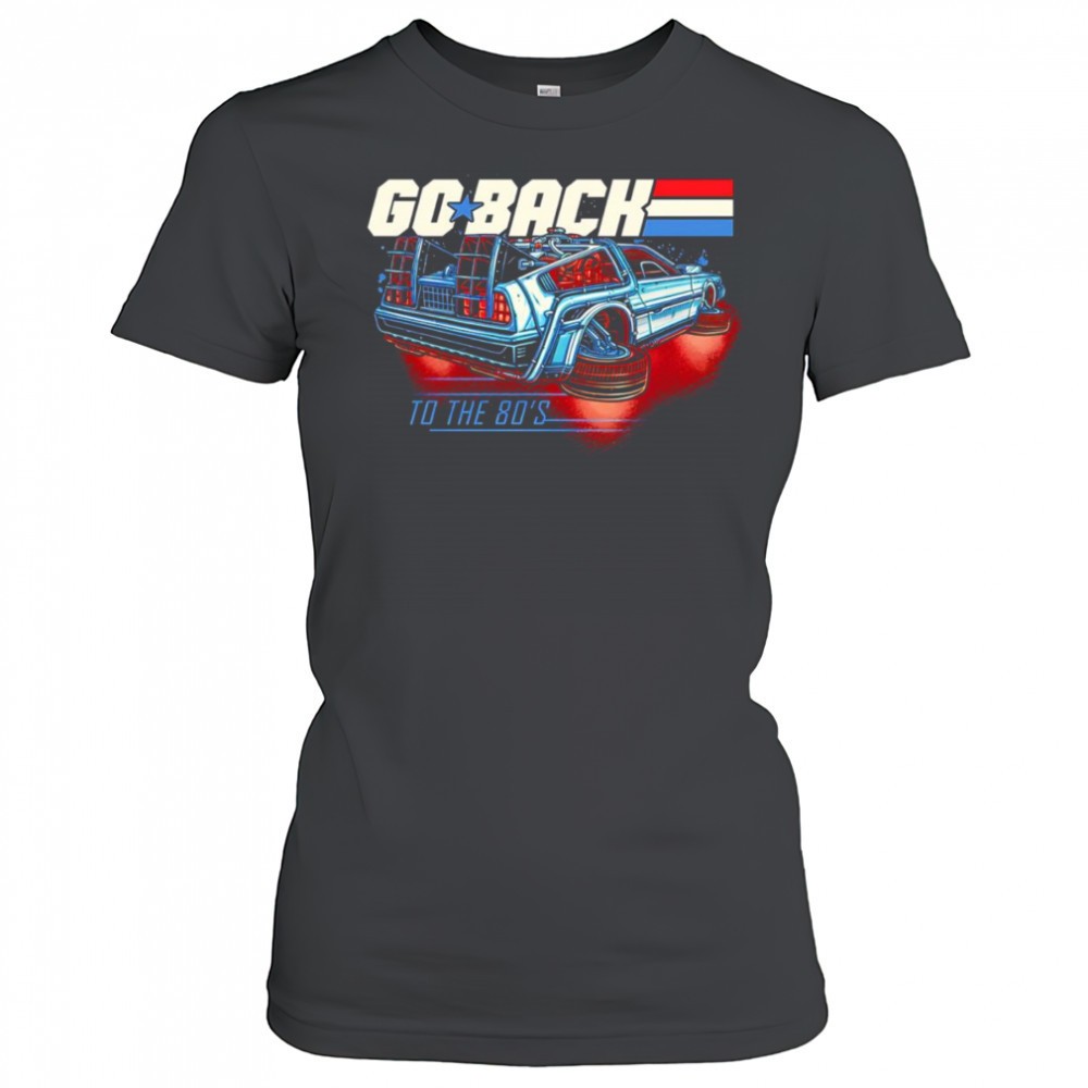 go-back-to-the-80s-shirt-94ltk2t1 Go back to the 80s shirt
