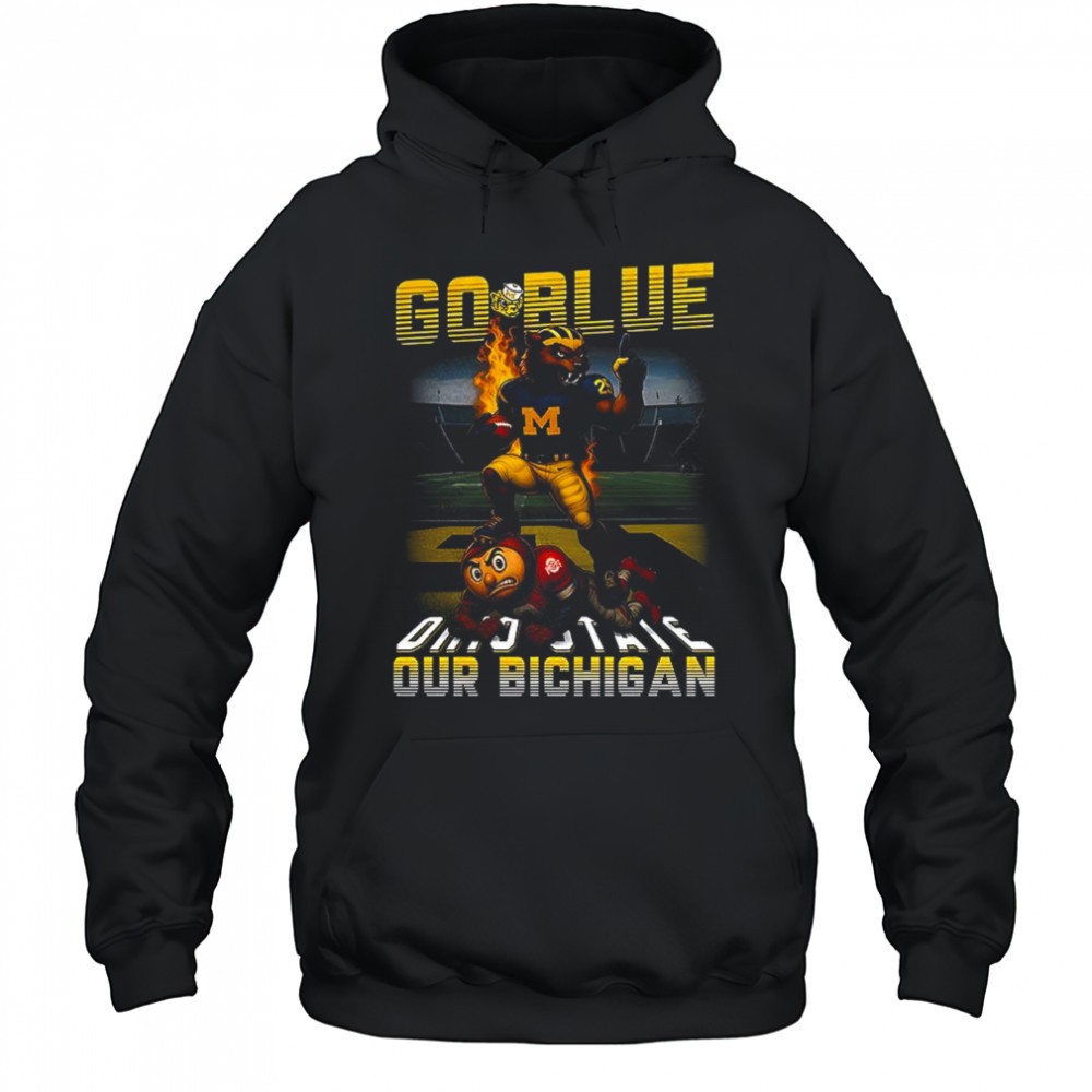 Go Blue 2025 Ohio State our Bichigan shirt
