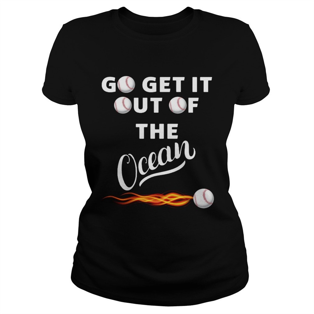 go-get-it-out-of-the-ocean-shirt-j9fcuvy6 Go get it out of the ocean shirt