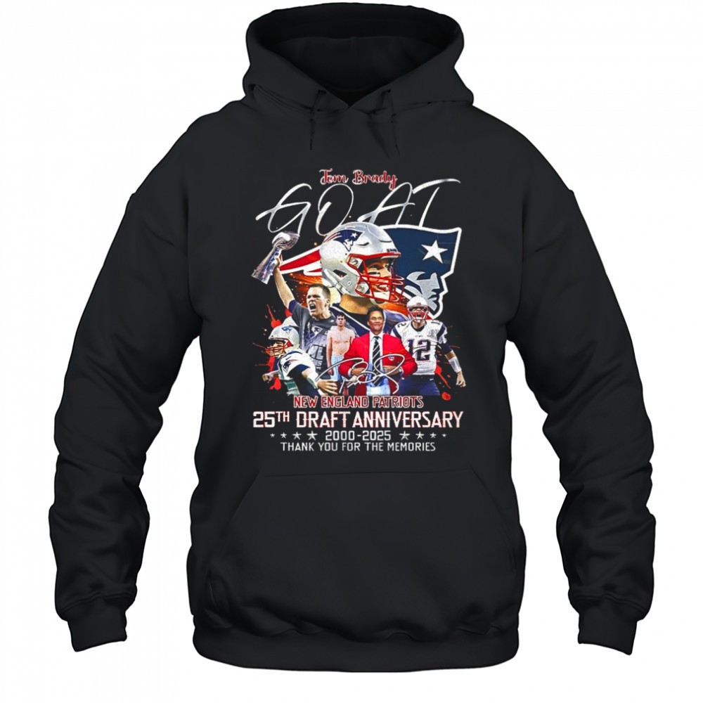 Goat Tom Brady New England Patriots 25th draft anniversary 2000 2025 thank you for the memories signature shirt