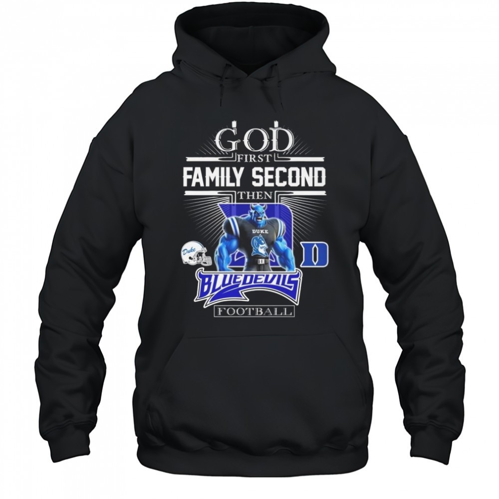 God First Family Second Then Duke Blue Devils Football Mascot 2025 Shirt