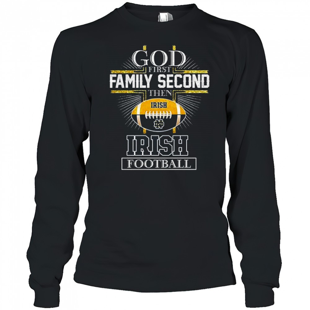 god-first-family-second-then-notre-dame-fighting-irish-football-2025-shirt-ny86c4cd God first family second then Notre Dame Fighting Irish football 2025 shirt