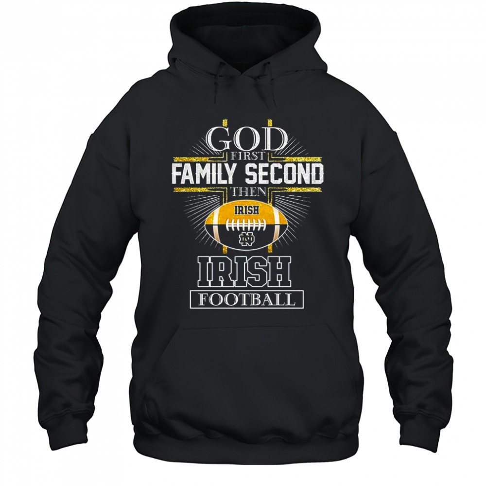God first family second then Notre Dame Fighting Irish football 2025 shirt