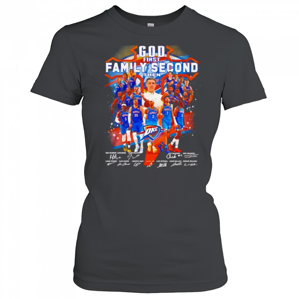 god-first-family-second-then-okc-thunder-signature-shirt-hwax5xge God first family second then OKC Thunder signature shirt