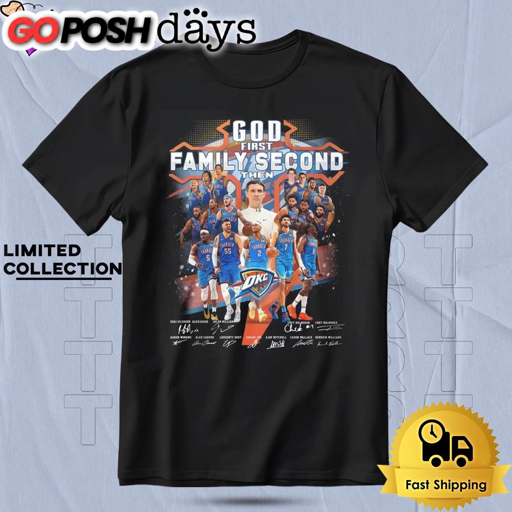 God First Family Second Then Oklahoma City Thunder T Shirt