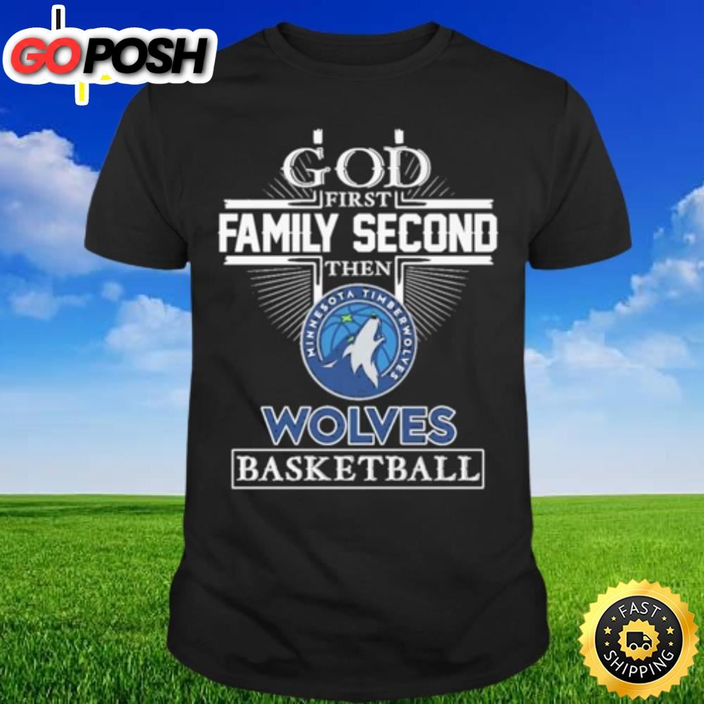 God First Family Second Then Wolves Basketball Football 2025 T-shirt