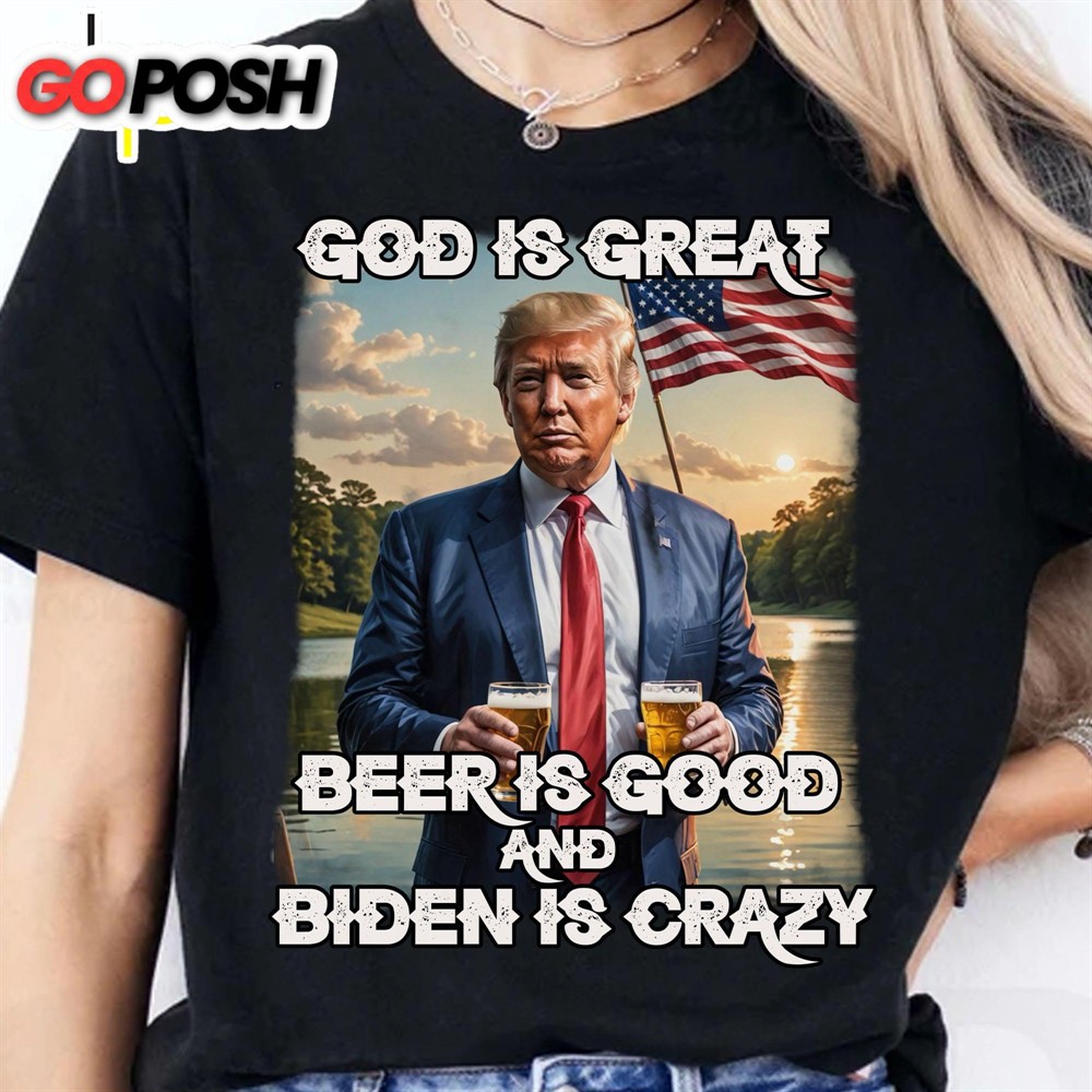 god-is-great-beer-is-good-and-biden-is-crazy-trump-2024-shirt-trump-supporters-s-fs51qo1m God Is Great Beer Is Good And Biden Is Crazy Trump 2024 Shirt Trump Supporters Shirt Dark