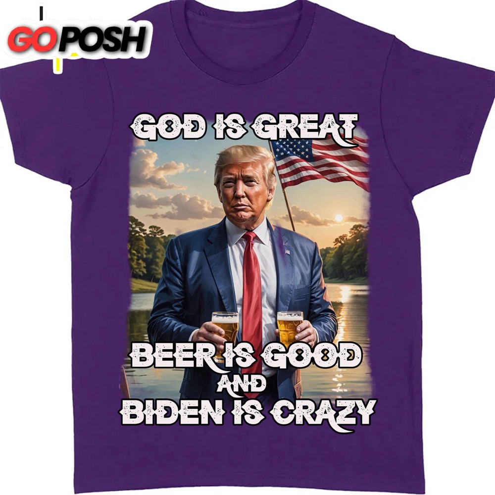 god-is-great-beer-is-good-and-biden-is-crazy-trump-2024-shirt-trump-supporters-s-fs51qo1m God Is Great Beer Is Good And Biden Is Crazy Trump 2024 Shirt Trump Supporters Shirt Dark