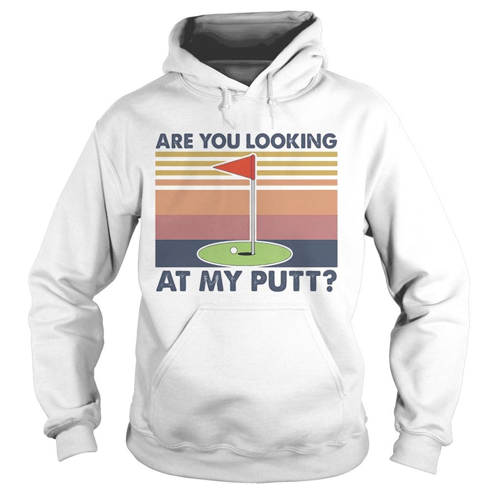 golf-are-you-looking-at-my-putt-vintage-shirt-09s75cpm Golf are you looking at my putt vintage shirt