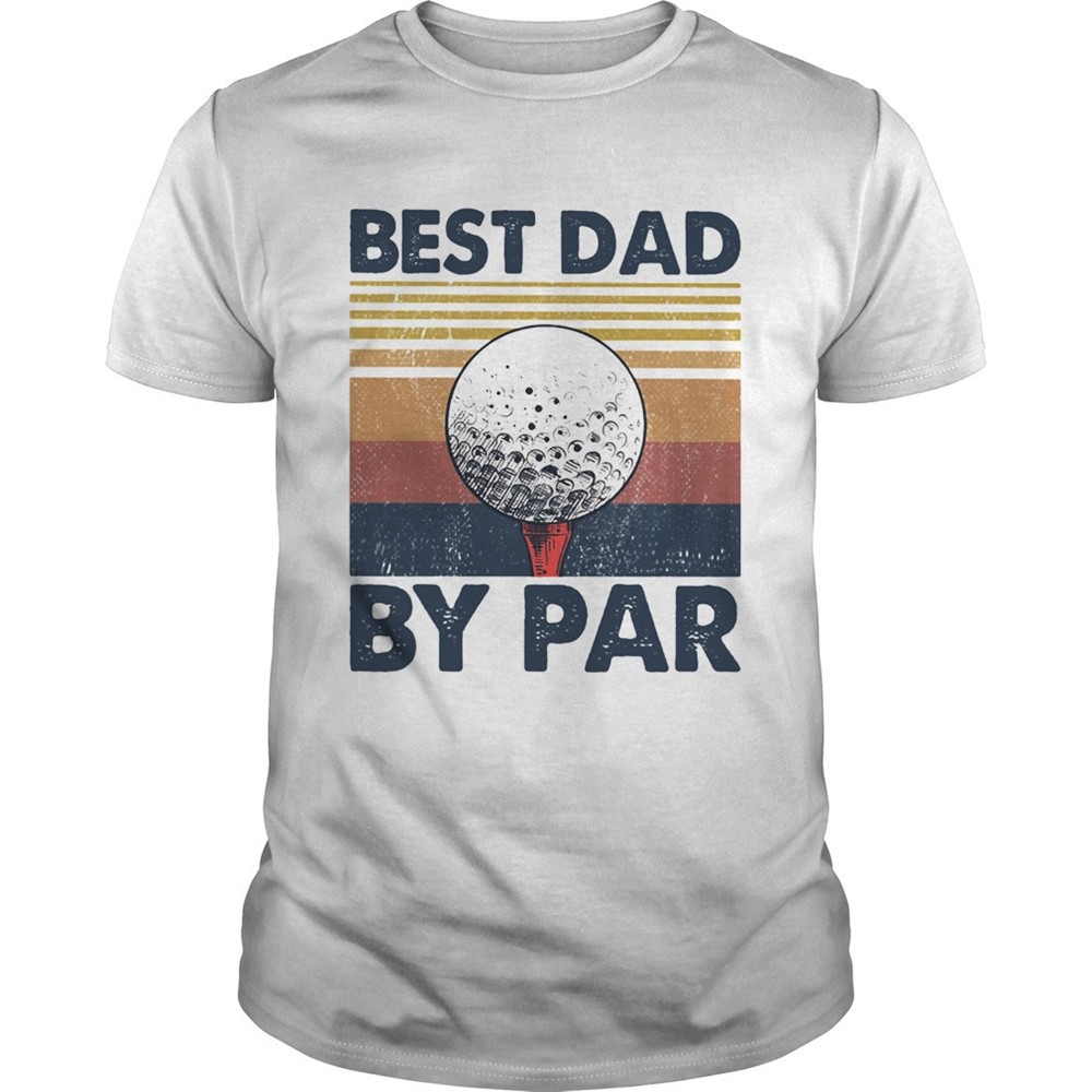 golf-best-dad-by-par-vintage-2020-shirt-sc2ep9er Golf best dad by par vintage 2020 shirt