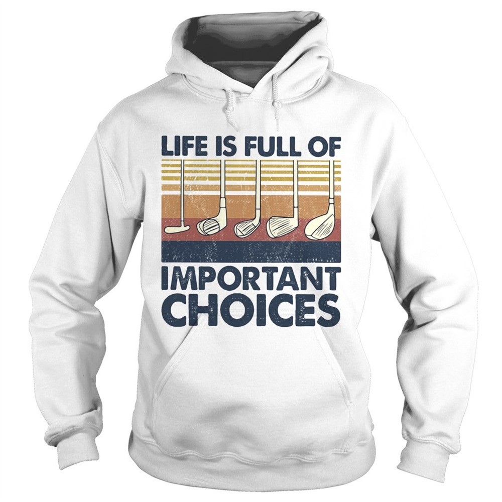 golf-life-is-full-of-important-choices-vintage-shirt-en5pr0t6 Golf life is full of important choices vintage shirt