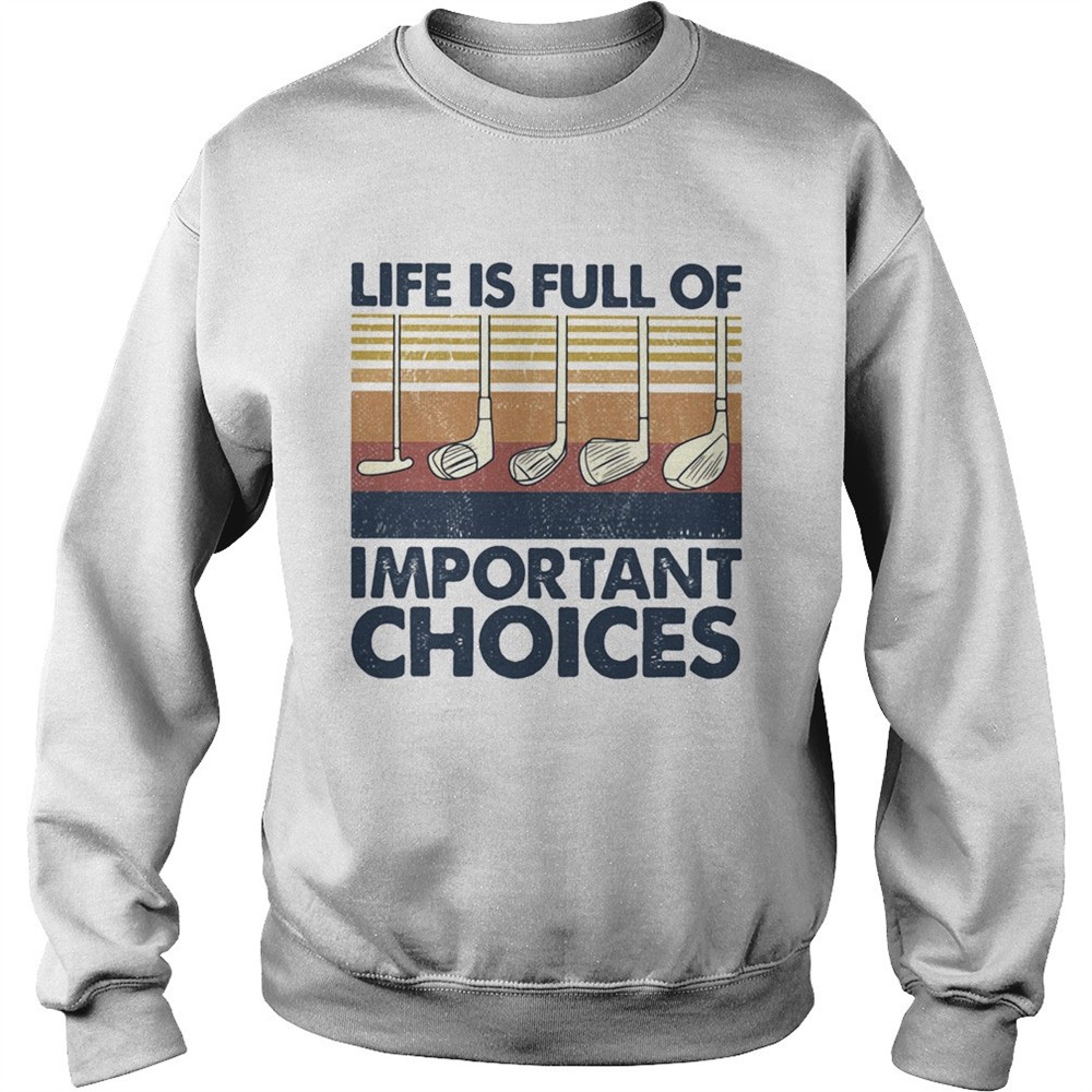 Golf life is full of important choices vintage shirt