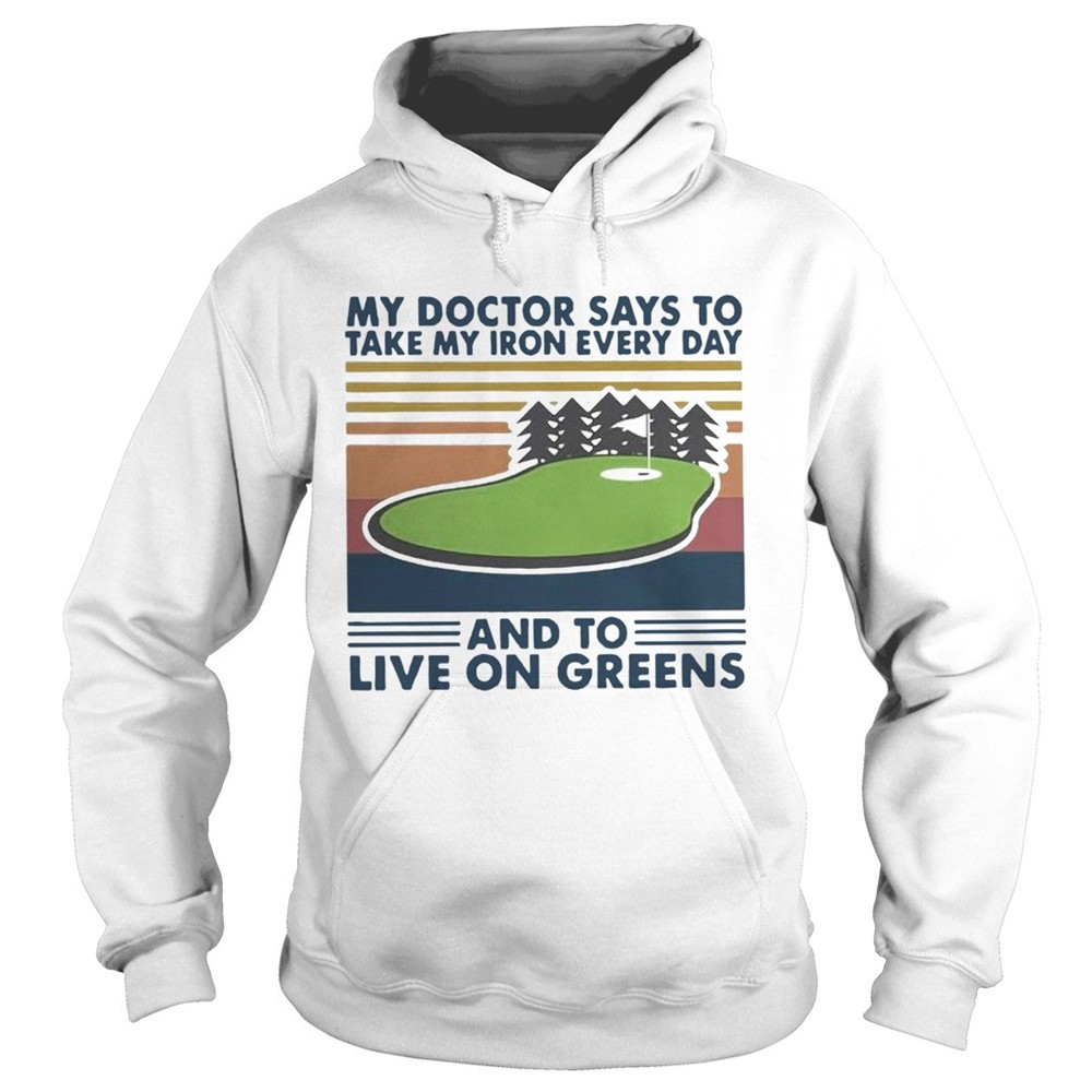 golf-my-doctor-says-to-take-my-iron-every-day-and-to-live-on-greens-vintage-shir-dnhby9i4 Golf My Doctor Says To Take My Iron Every Day And To Live On Greens Vintage shirt