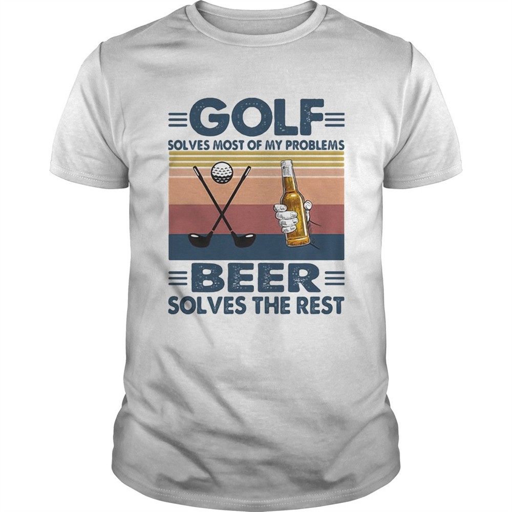 golf-solves-most-of-my-problems-beer-solves-the-rest-vintage-retro-shirt-ykln0x5m Golf solves most of my problems beer solves the rest vintage retro shirt