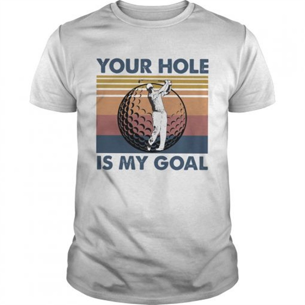 golf-your-hole-is-my-goal-vintage-shirt-3ii9m9i4 Golf Your Hole Is My Goal Vintage shirt