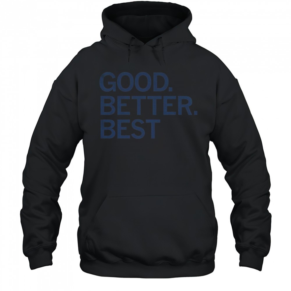 Good Better Best Ben Johnson Chicago Bears shirt