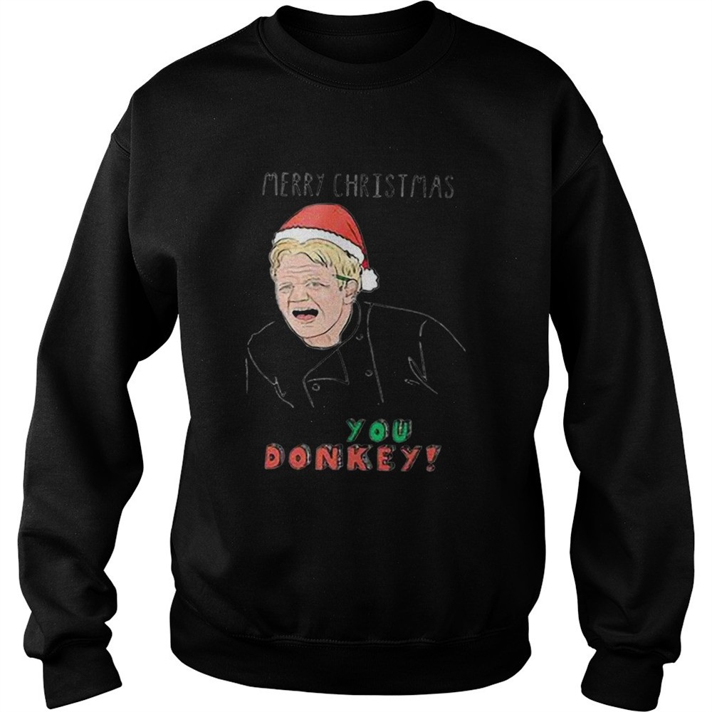 Gordon Ramsay Merry Christmas You Donkey shirt