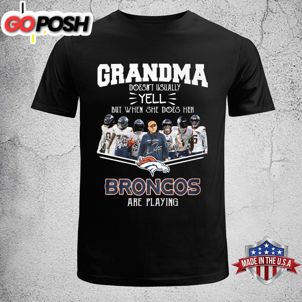 Grandma Doesn’t Usually Yell But When She Does Her Broncos Are Playing Unisex T-Shirt