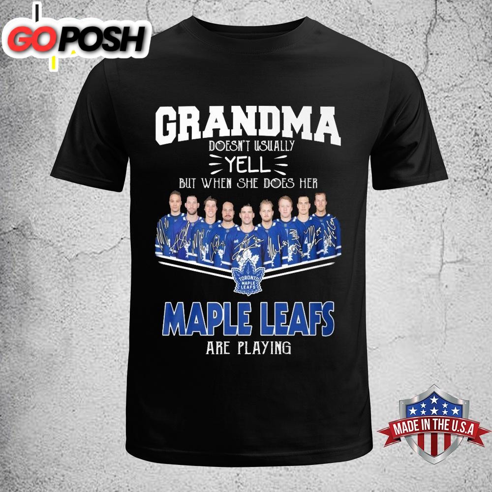 Grandma Doesn’t Usually Yell But When She Does Her Maple Leafs Are Playing Unisex T-Shirt
