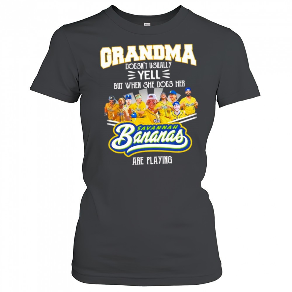 grandma-doesnt-usually-yell-but-when-she-does-her-savannah-bananas-are-playing-s-1bdbk8ib Grandma doesnt usually yell but when she does her Savannah Bananas are playing shirt