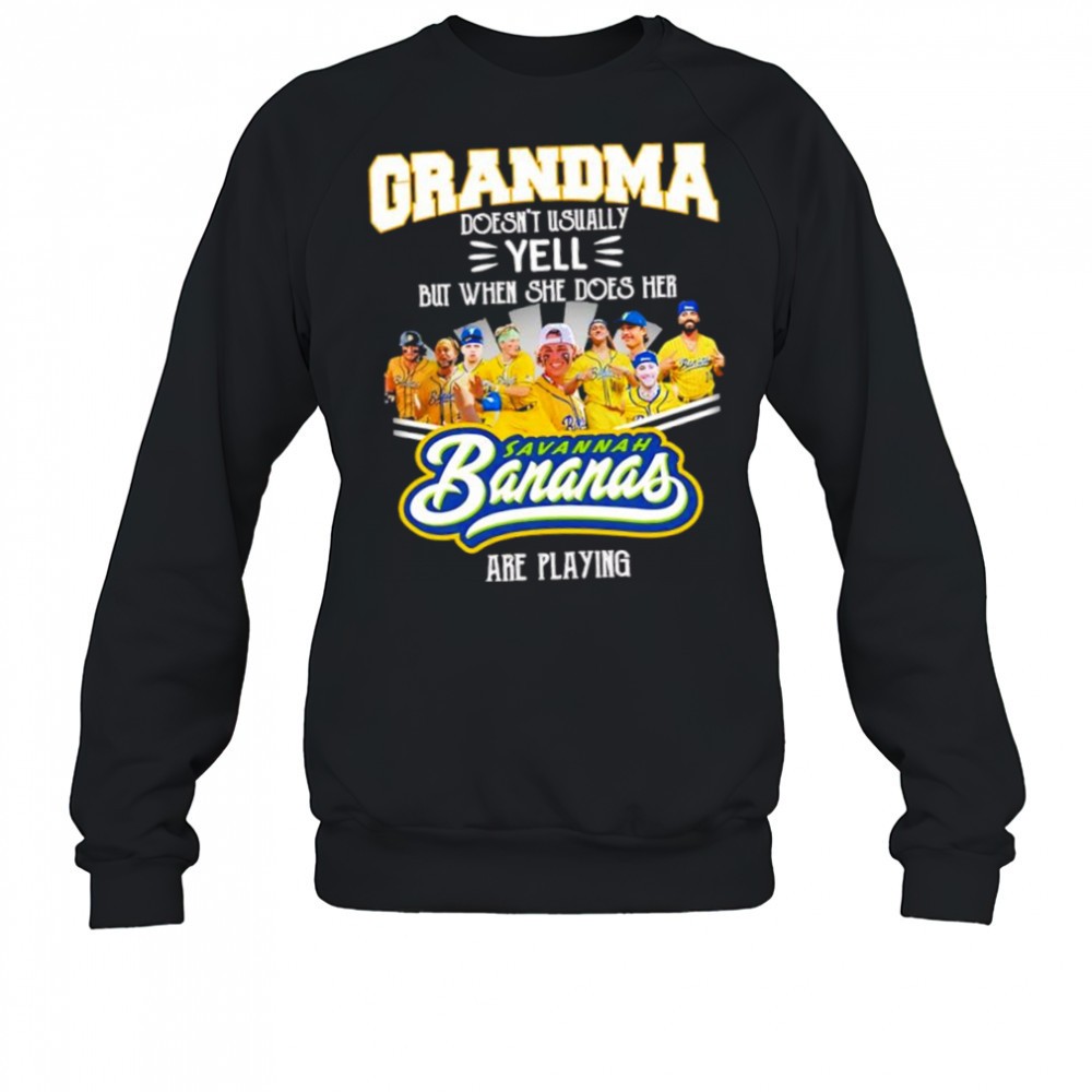 grandma-doesnt-usually-yell-but-when-she-does-her-savannah-bananas-are-playing-s-1bdbk8ib Grandma doesnt usually yell but when she does her Savannah Bananas are playing shirt
