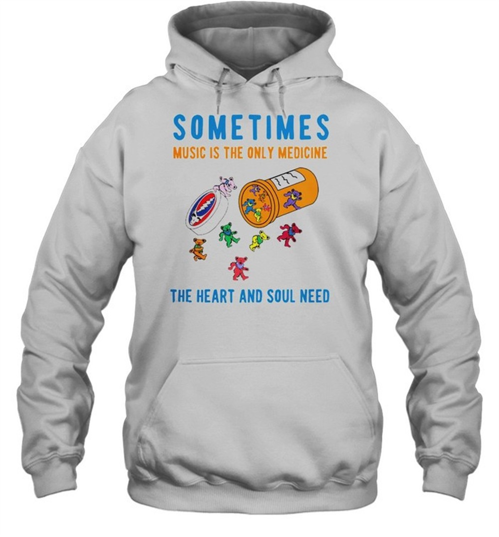 Grateful Dead sometime music is the only medicine the heart shirt