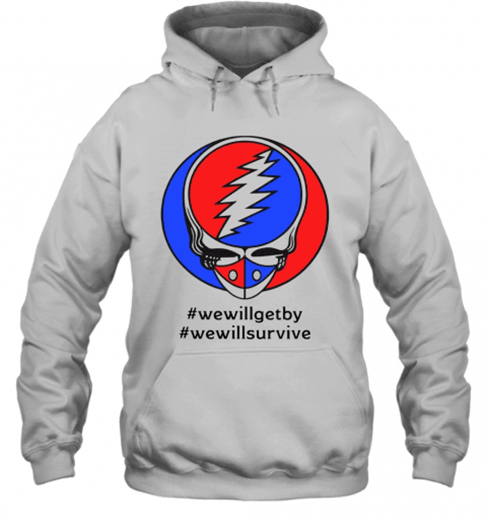 Grateful Dead #Wewillgetby #Wewillsurvive T-Shirt