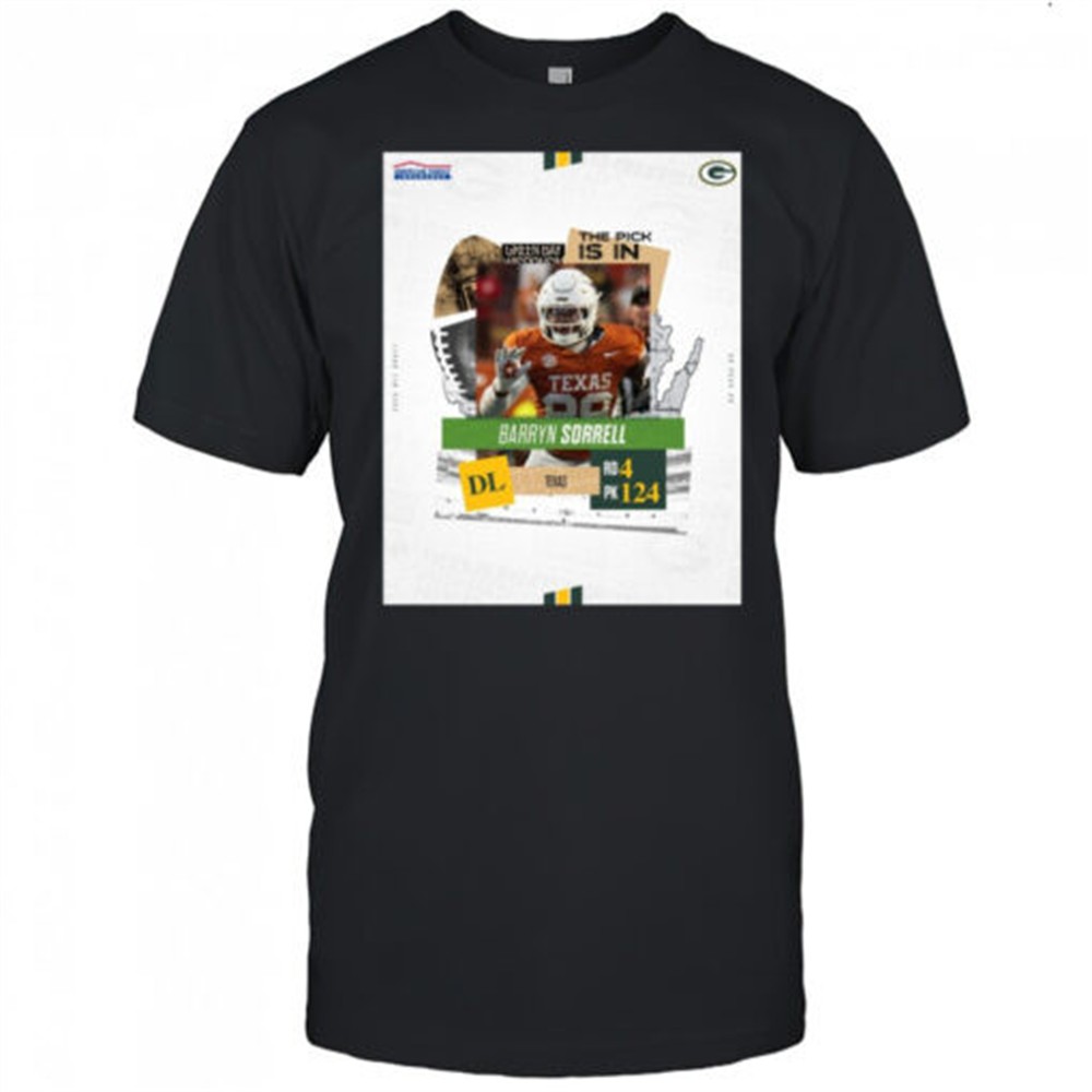 green-bay-packers-the-pick-is-in-texas-dl-barryn-sorrell-round-4-pick-124-2025-n-3kmiljkh Green Bay Packers The Pick Is In Texas DL Barryn Sorrell Round 4 Pick 124 2025 NFL Draft Poster t-shirt