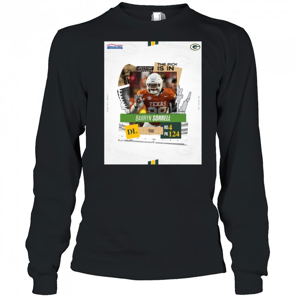 green-bay-packers-the-pick-is-in-texas-dl-barryn-sorrell-round-4-pick-124-2025-n-3kmiljkh Green Bay Packers The Pick Is In Texas DL Barryn Sorrell Round 4 Pick 124 2025 NFL Draft Poster t-shirt