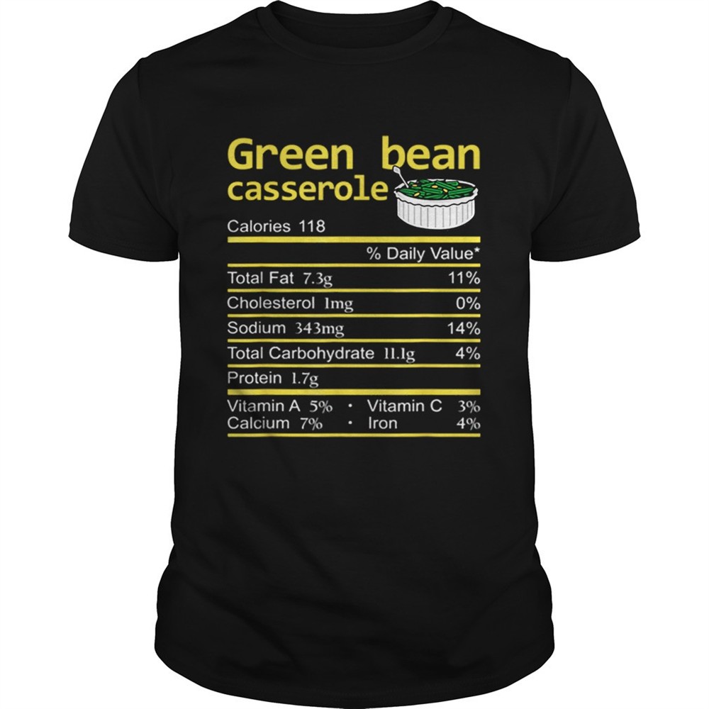 green-bean-casserole-nutrition-facts-thanksgiving-christmas-shirt-j3g28csy Green Bean Casserole Nutrition Facts Thanksgiving Christmas shirt