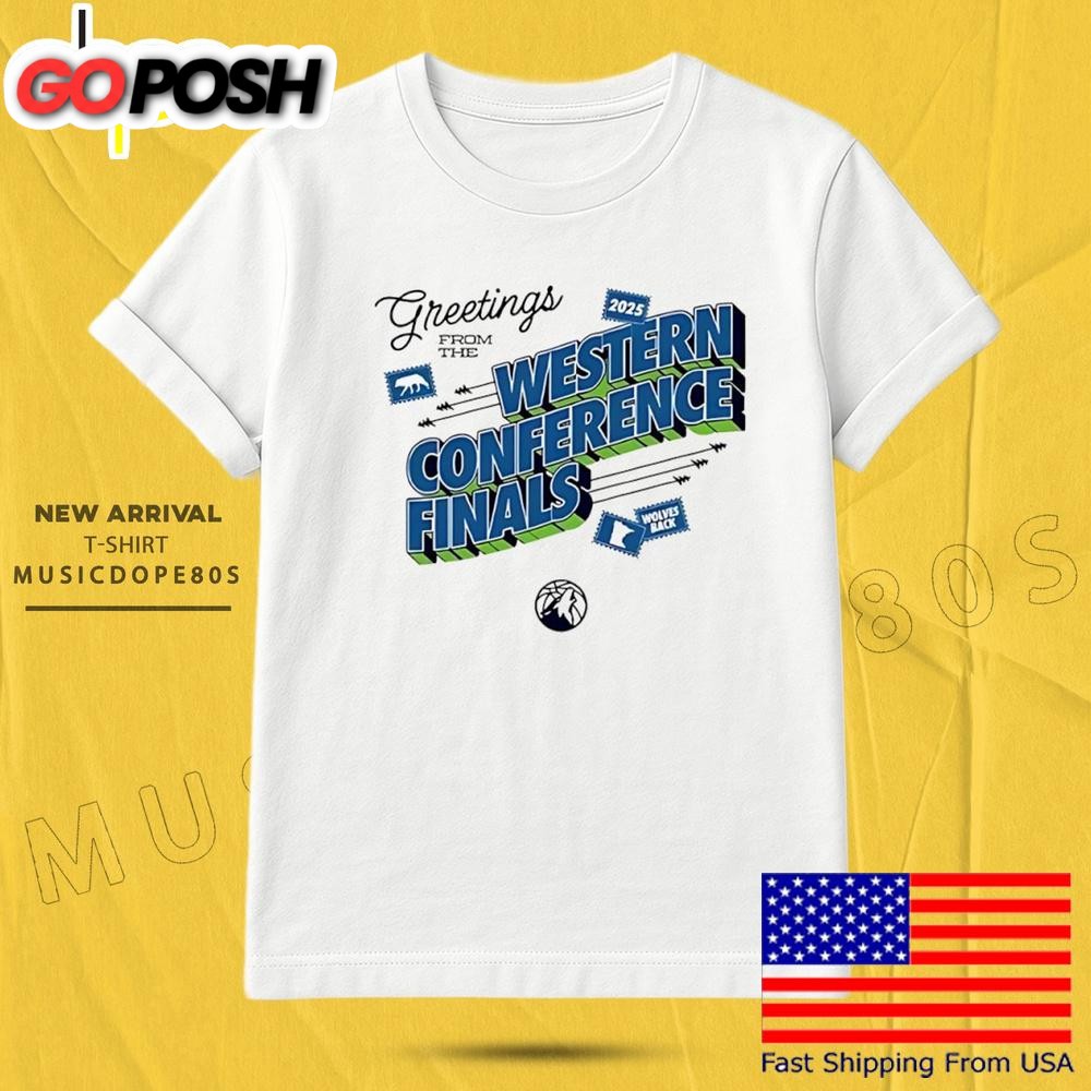 Greetings From The 2025 Western Conference Finals Minnesota Timberwolves T Shirt