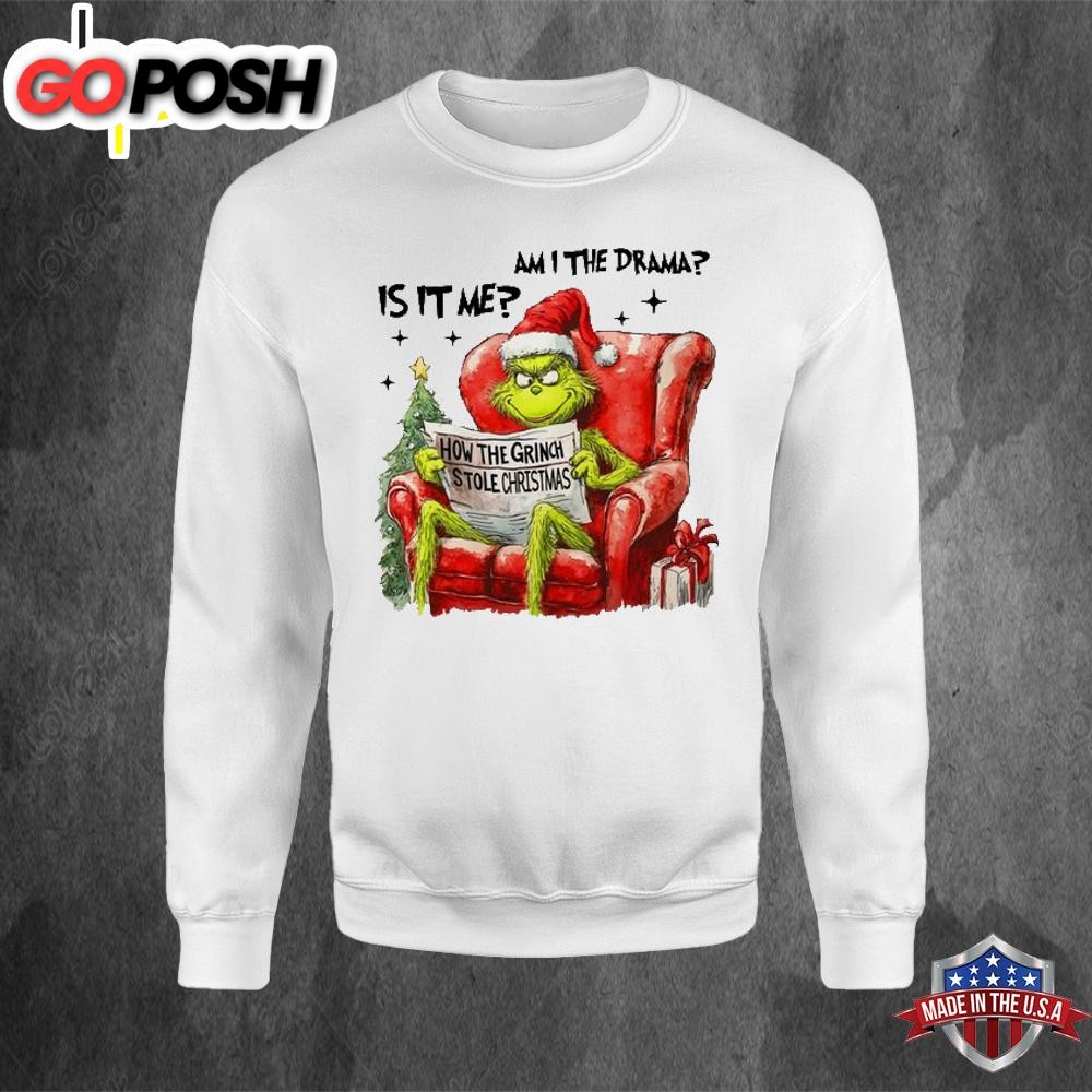 Grinch Am I The Drama Christmas Sweatshirt
