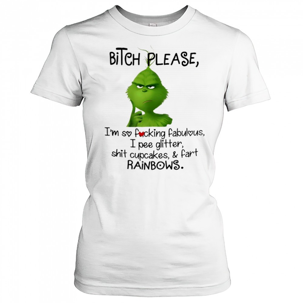 grinch-bitch-please-im-so-fucking-fabulous-i-pee-glitter-shit-cupcakes-and-fart-oi8nols7 Grinch bitch please im so fucking fabulous i pee glitter shit cupcakes and fart rainbows shirt