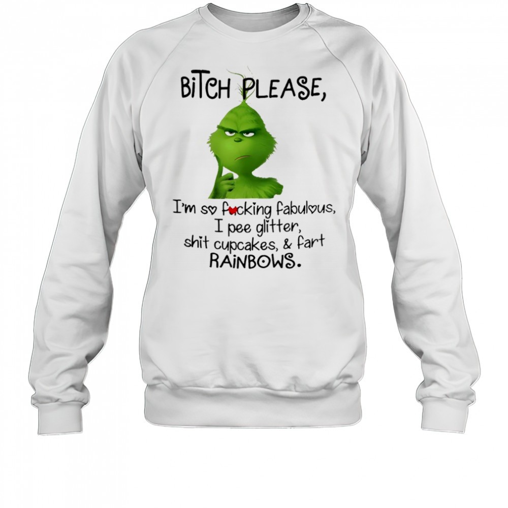 grinch-bitch-please-im-so-fucking-fabulous-i-pee-glitter-shit-cupcakes-and-fart-oi8nols7 Grinch bitch please im so fucking fabulous i pee glitter shit cupcakes and fart rainbows shirt