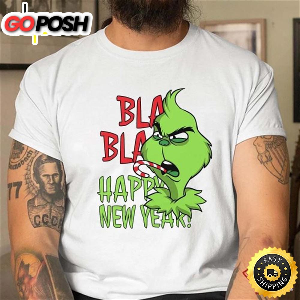 Grinch Blah Blah Happy New Year T-Shirt, Funny Christmas Grinch T-Shirt