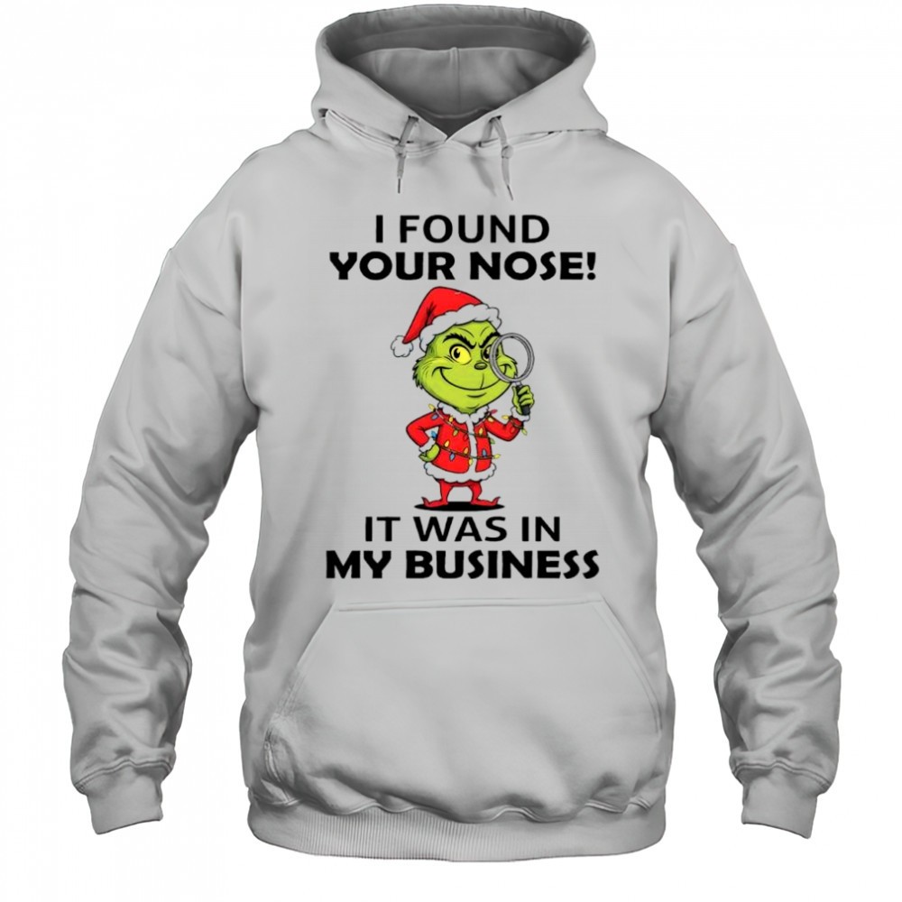 Grinch Christmas found your nose! it was in my business shirt