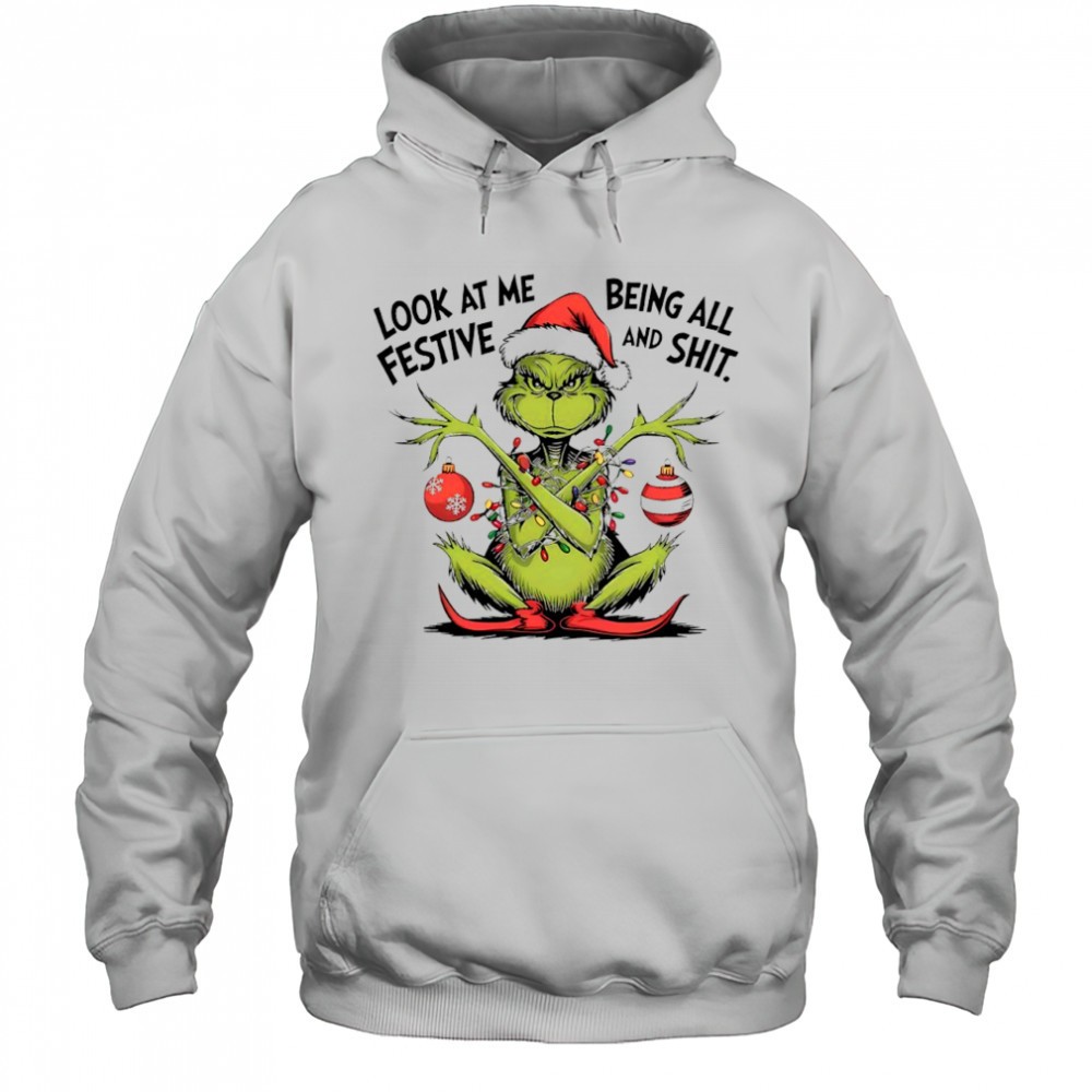 Grinch Christmas lights ornaments look at me being all festive and shit shirt