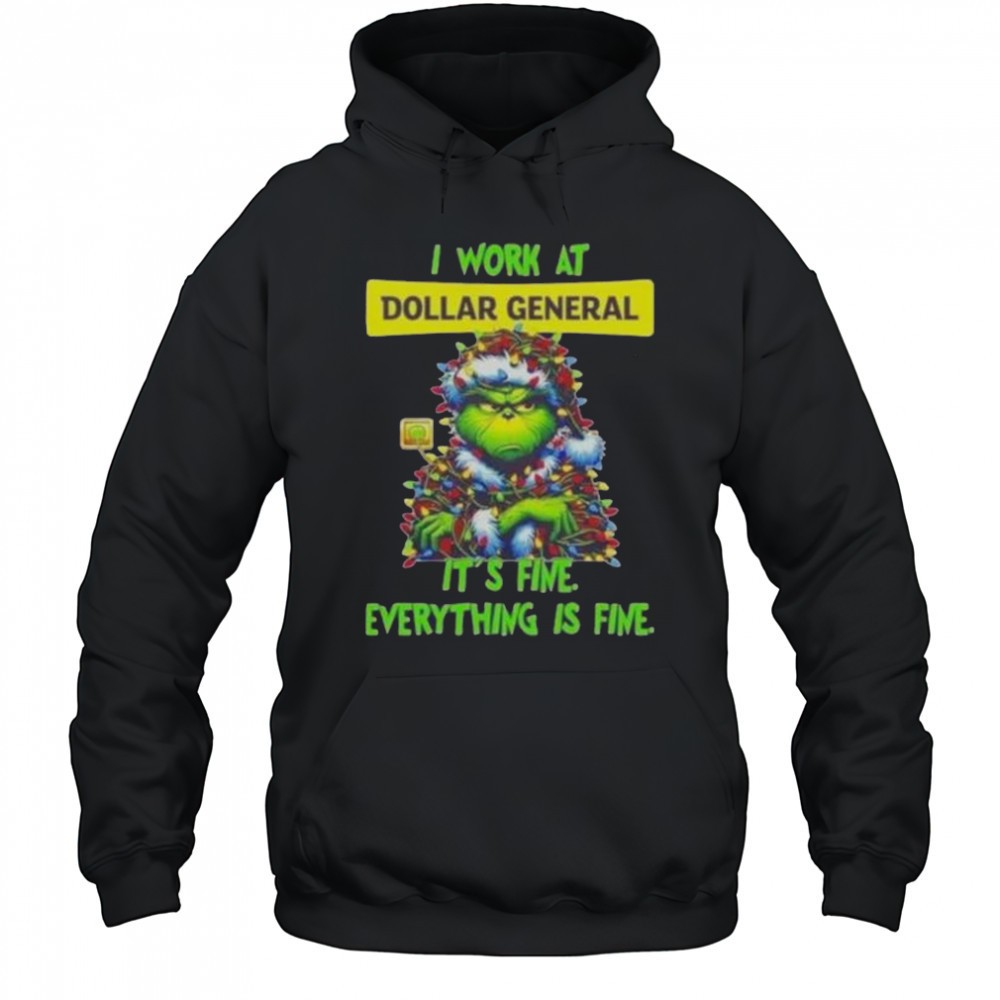 Grinch Christmas Tree X Dollar General I Work At Its Fine Everything Is Fine T-Shirt