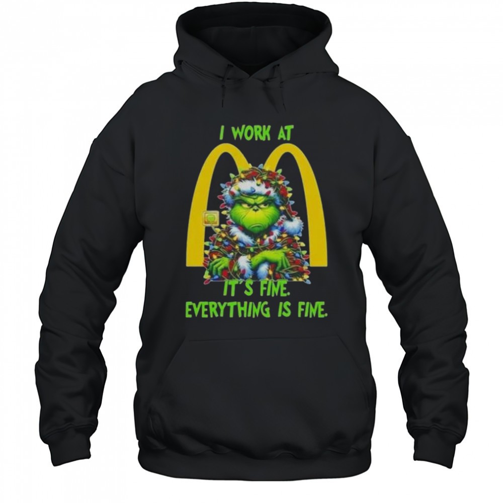 Grinch Christmas Tree X McDonalds I Work At Its Fine Everything Is Fine T-Shirt
