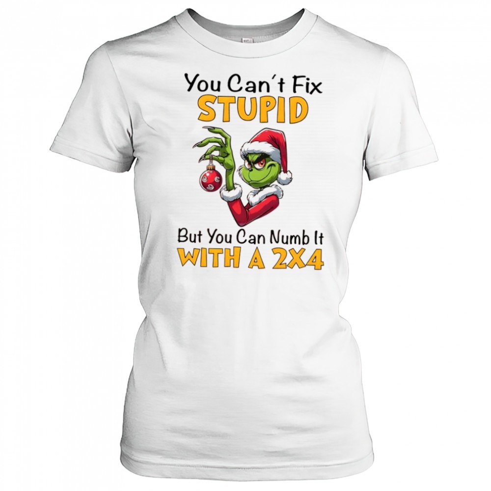 grinch-christmas-you-cant-fix-stupid-but-you-can-numb-it-with-a-24-shirt-tqndkvcj Grinch Christmas You Cant Fix Stupid But You Can Numb It With A 2×4 shirt