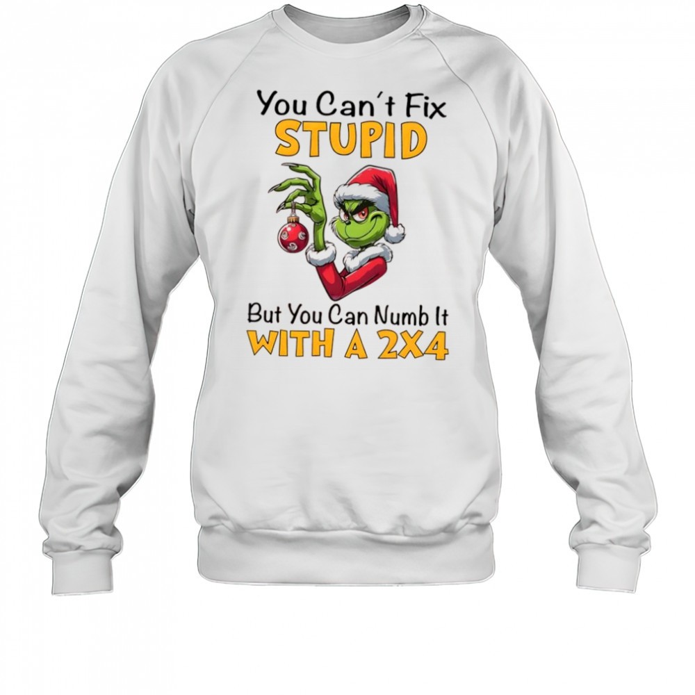 grinch-christmas-you-cant-fix-stupid-but-you-can-numb-it-with-a-24-shirt-tqndkvcj Grinch Christmas You Cant Fix Stupid But You Can Numb It With A 2×4 shirt