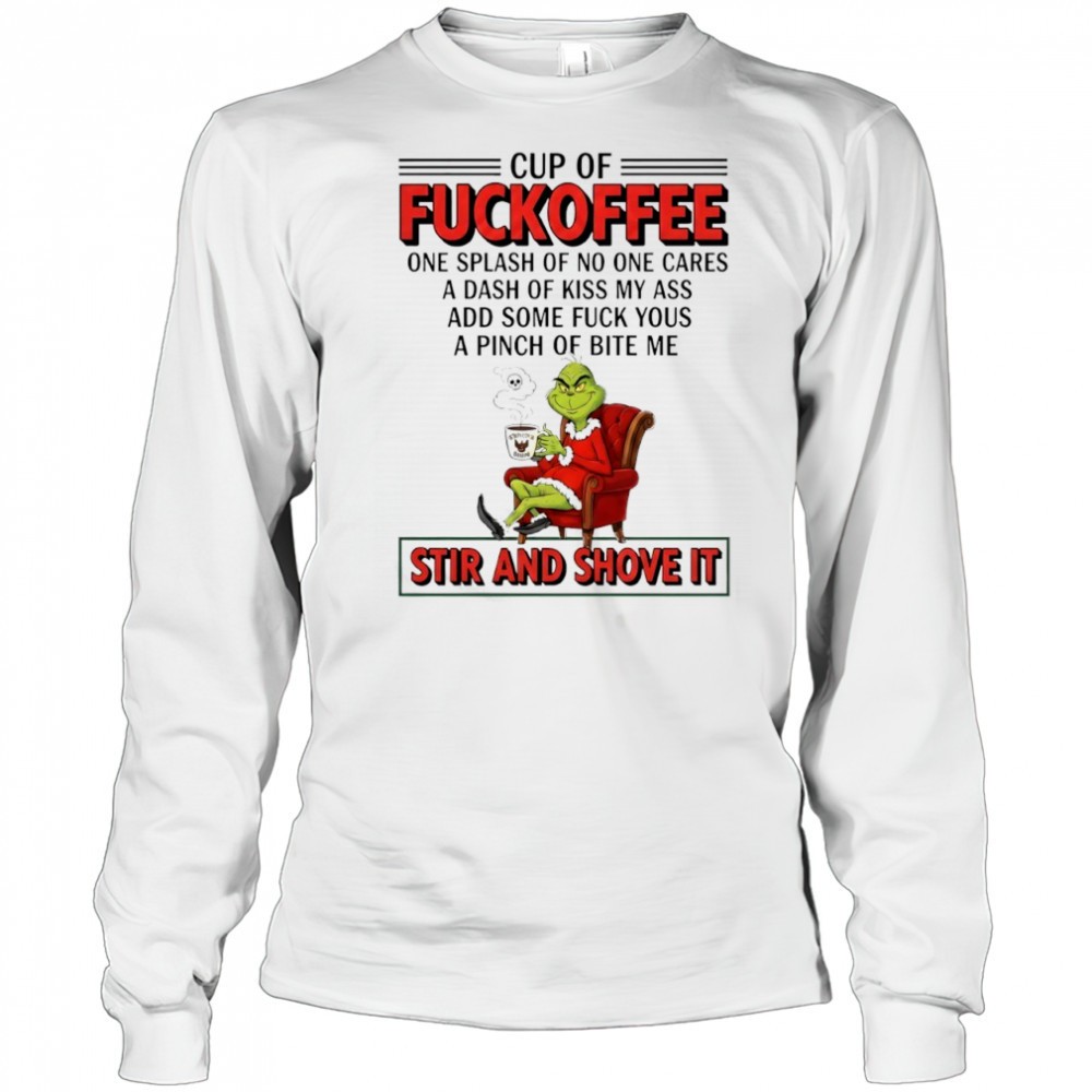grinch-cup-of-fuckoffee-stir-and-shove-it-christmas-shirt-epkuemgp Grinch cup of fuckoffee stir and shove it Christmas shirt