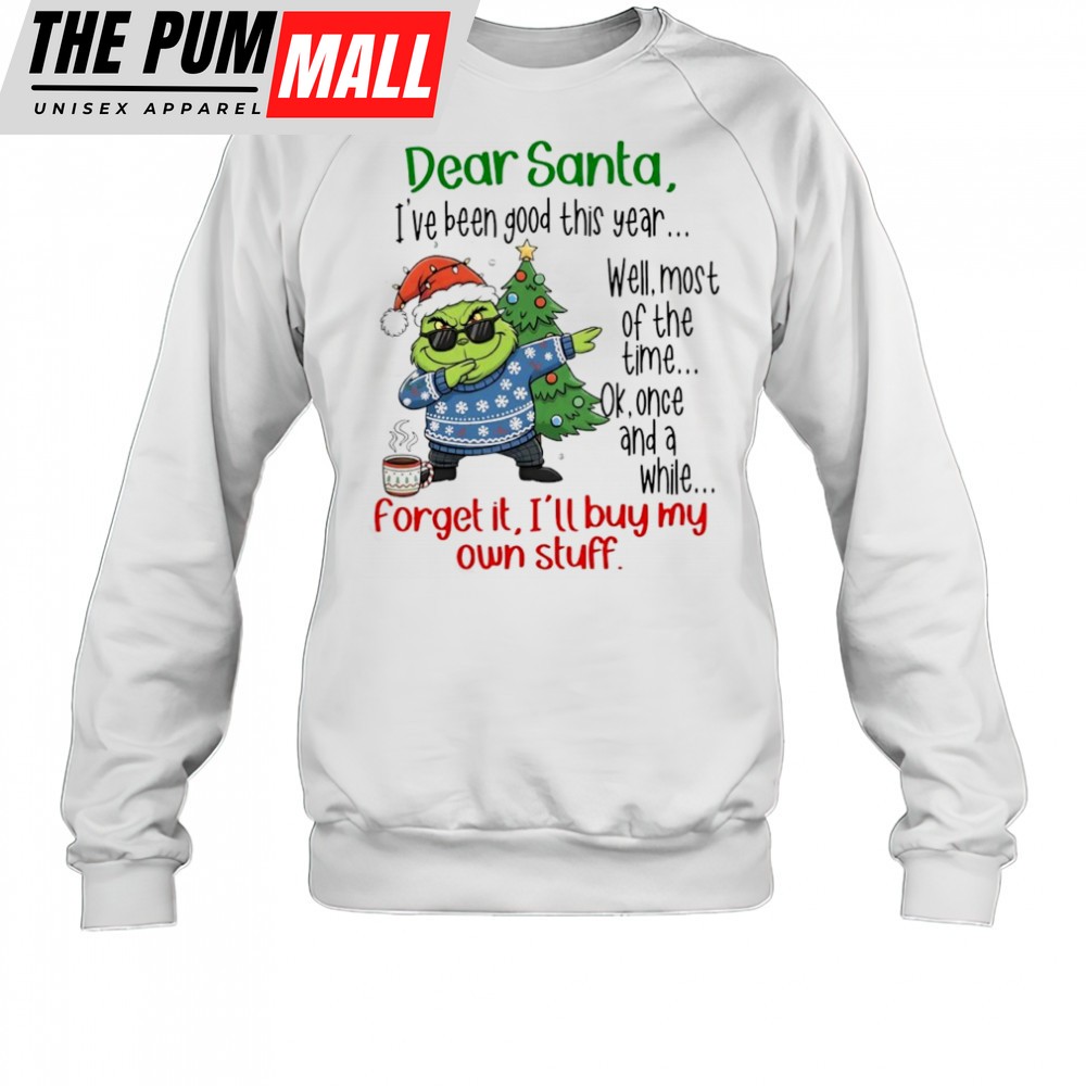grinch-dear-santa-ive-been-good-this-year-well-most-of-the-time-shirt-td2o7kp2 Grinch Dear Santa Ive been good this year well most of the time shirt