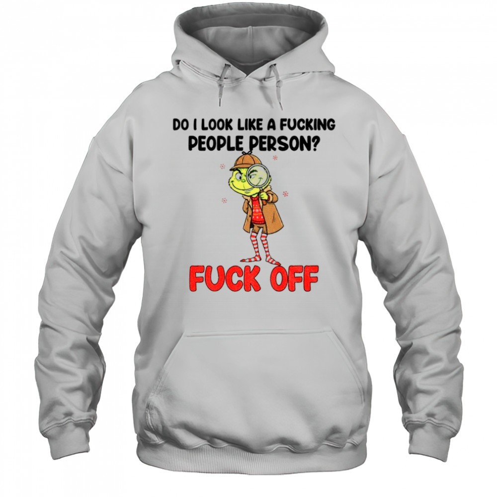 Grinch do I look like a fucking people person fuck off Merry Christmas shirt