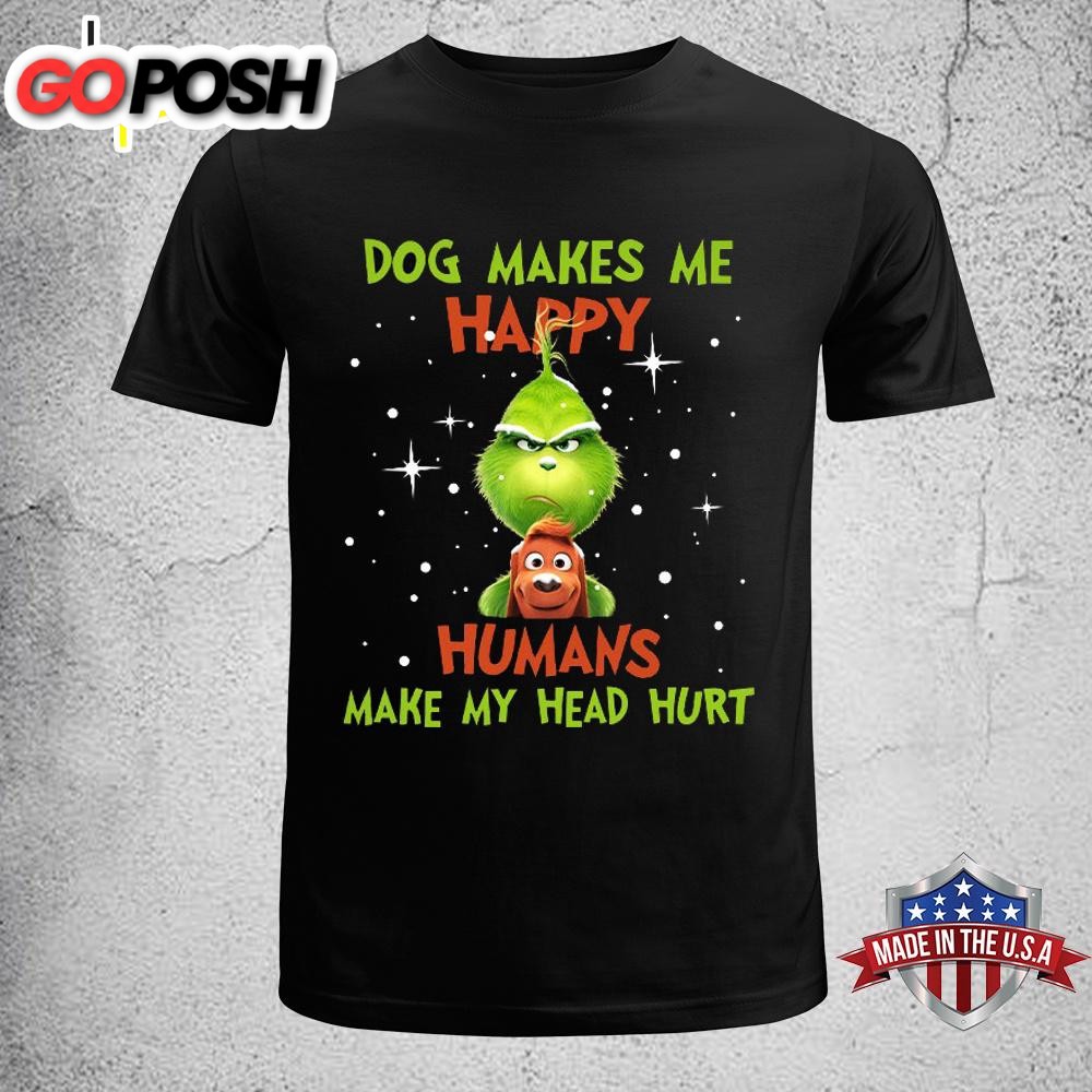 Grinch Dog Makes Me Happy Unisex T-Shirt
