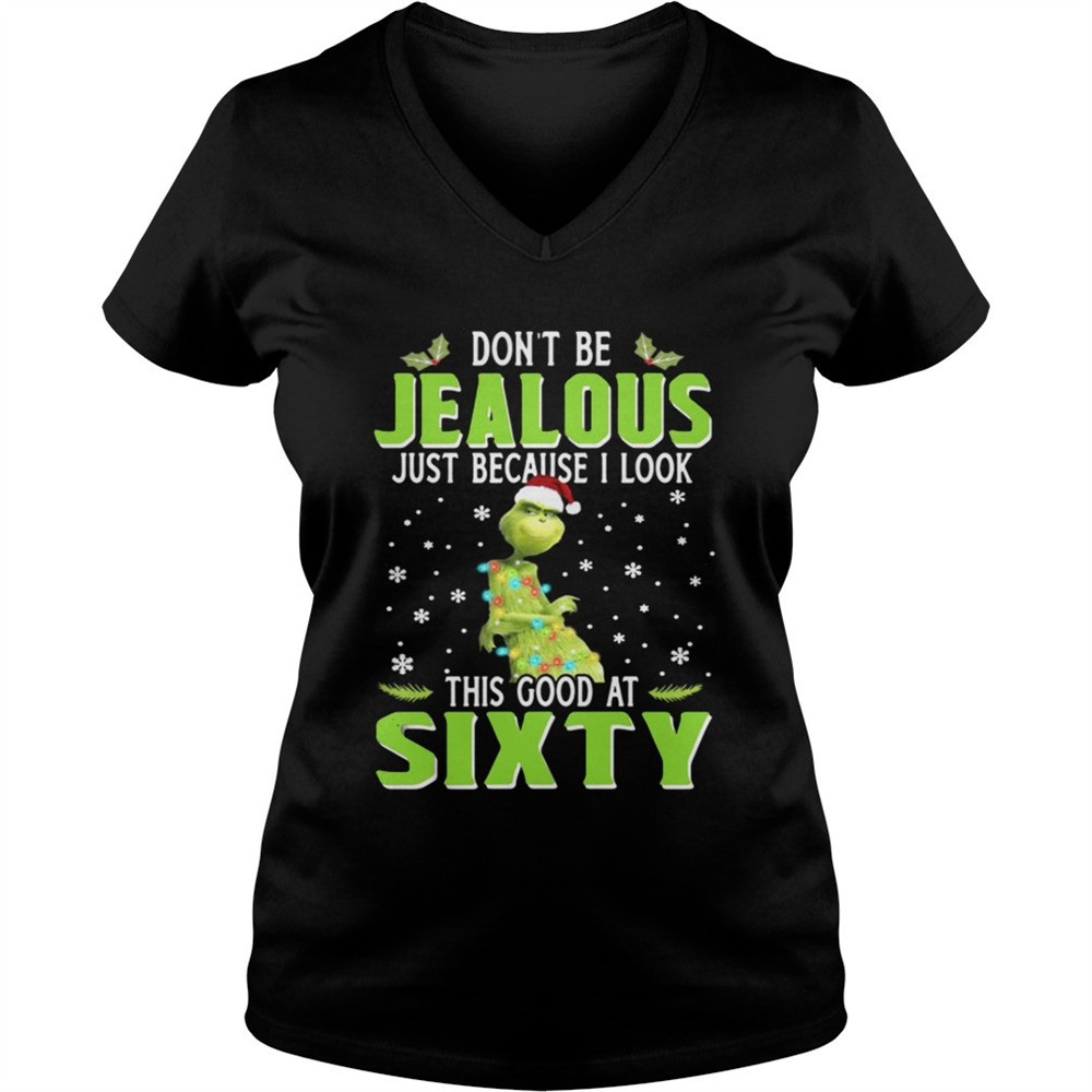 grinch-dont-be-jealous-just-because-i-look-this-good-at-sixty-shirt-rj7rhuyb Grinch Dont be Jealous just because I look this good at sixty shirt