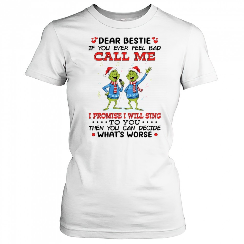 grinch-dr-seuss-dear-bestie-if-you-ever-feel-bad-call-me-i-promise-i-will-sing-bqjokoc4 Grinch Dr. Seuss dear bestie if you ever feel bad call me i promise i will sing to you shirt